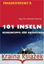 Iwanowski's 101 Inseln : Geheimtipps für Entdecker. Individuelle Tipps    9783933041609 Iwanowski - książka
