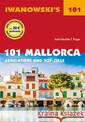 Iwanowski's 101 Mallorca : Geheimtipps und Top-Ziele Bungert, Jürgen 9783861971795 Iwanowski - książka