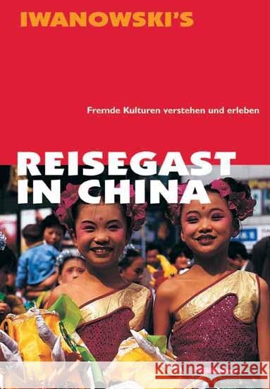 Iwanowski's Reisegast in China Hauser, Françoise   9783923975716 Iwanowski - książka