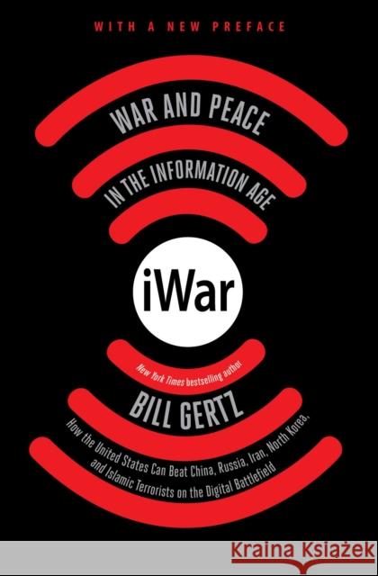 iWar: War and Peace in the Information Age Bill Gertz 9781501154980 Threshold Editions - książka