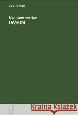 Iwein: Eine Erzählung Hartmann Von G F Aue Benecke, G F Benecke, K Lachmann 9783112363430 De Gruyter - książka