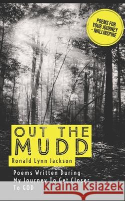 iWILLinspire: Out The Mudd Ronald Lynn Jackson 9781674809205 Independently Published - książka