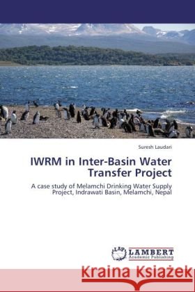 IWRM in Inter-Basin Water Transfer Project Suresh Laudari 9783848423286 LAP Lambert Academic Publishing - książka