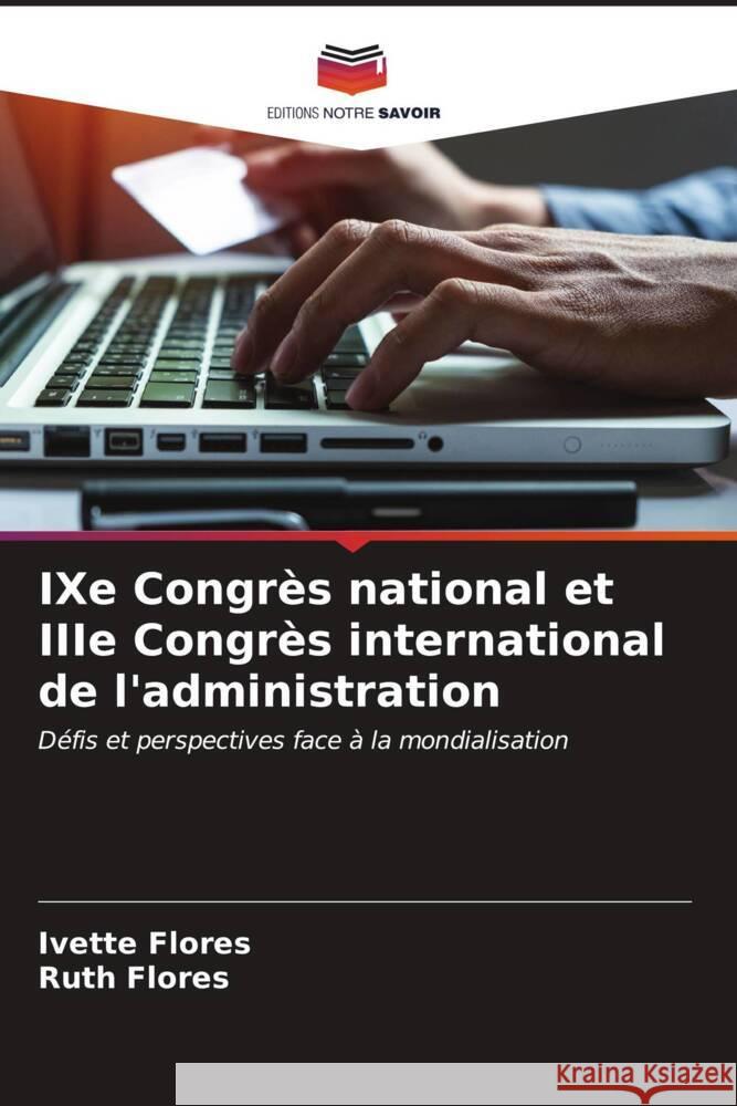 IXe Congr?s national et IIIe Congr?s international de l'administration Ivette Flores Ruth Flores 9786206599029 Editions Notre Savoir - książka