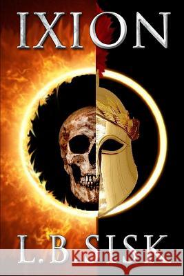 Ixion Sisk Works L. B. Sisk 9781723943492 Independently Published - książka