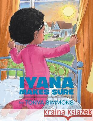 Iyana Makes Sure Tonya Simmons 9781524544416 Xlibris - książka