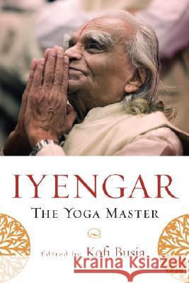 Iyengar: The Yoga Master Kofi Busia 9781590305249 Shambhala Publications - książka