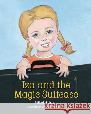 Iza and the Magic Suitcase Mikel Adrian, Sue Lynn Cotton 9781614936329 Peppertree Press - książka