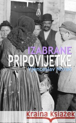 Izabrane Pripovijetke Vjenceslav Novak B. K. D 9781505530438 Createspace - książka