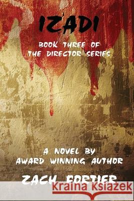 Izadi: Book Three of The Director series Zach Fortier 9780692064504 Steele Shark Press - książka