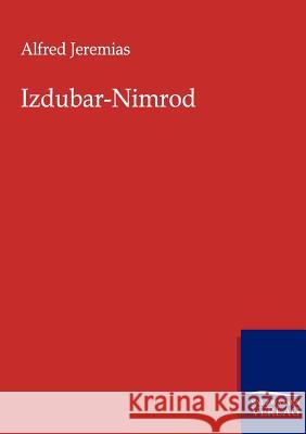 Izdubar-Nimrod Jeremias, Alfred 9783864446368 Salzwasser-Verlag - książka