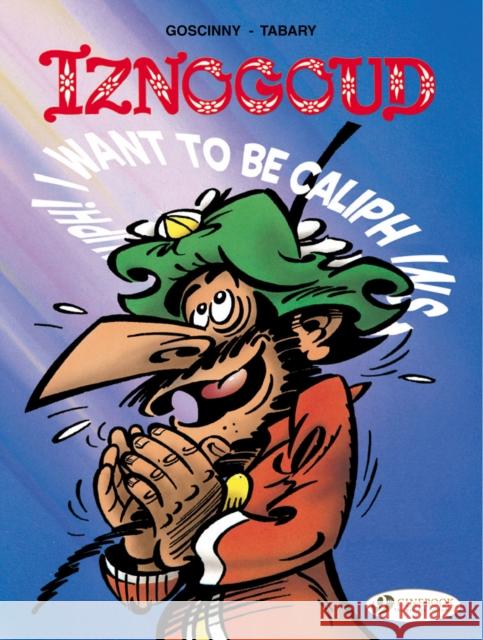 Iznogoud 13 - I Want to be Caliph Instead of the Caliph Goscinny 9781849183109 Cinebook Ltd - książka