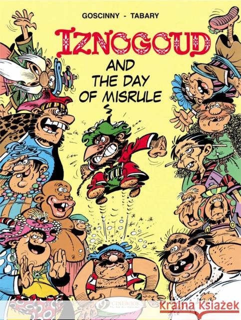 Iznogoud 3 - Iznogoud and the Day of Misrule Goscinny 9781905460793 Cinebook Ltd - książka