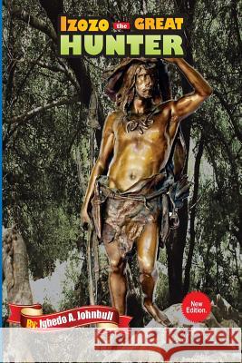 Izozo the Great Hunter Ighedo a. Johnbull 9781514620724 Createspace - książka