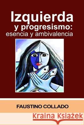 izquierda y progresismo: Escencia y ambivalencia Faustino Collado Taveras   9789945182965 Faustino Collado - książka