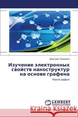 Izuchenie Elektronnykh Svoystv Nanostruktur Na Osnove Grafena  9783659370076 LAP Lambert Academic Publishing - książka