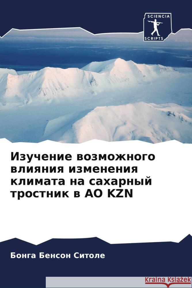 Izuchenie wozmozhnogo wliqniq izmeneniq klimata na saharnyj trostnik w AO KZN Sitole, Bonga Benson 9786205574997 Sciencia Scripts - książka