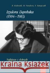 Izydora Dąmbska (1904-1983) cz.2 Radosław Kuliniak, Mariusz Pandura, Łukasz Ratajc 9788368182101 Marek Derewiecki - książka