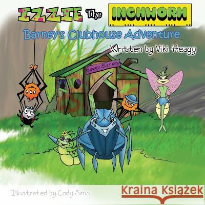 Izzie Inchworm - Barney's Clubhouse Adventure Viki Heagy Cody Sims 9780998119434 Motivation Champs - książka