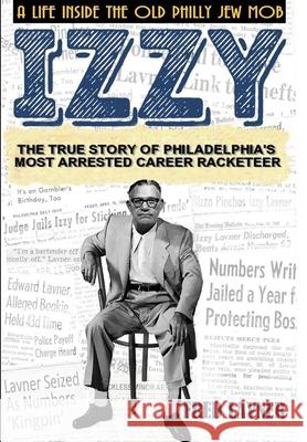 Izzy: A Life Inside The Old Philly Jew Mob Fred Lavner 9781667150925 Lulu.com - książka