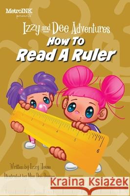 Izzy and Dee Adventures - How to read a Ruler Izzy House Dee Dassen 9781969255014 Metroink - książka