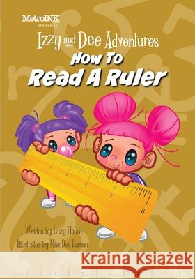 Izzy and Dee Adventures - How to read a Ruler Izzy House Dee Dassen 9781969255021 Metroink - książka