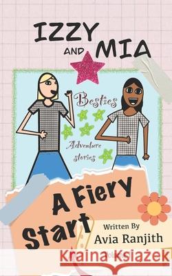Izzy and Mia: Besties adventure stories Deena Philip Avia Ranjith 9780645227130 Rose Butterfly - książka