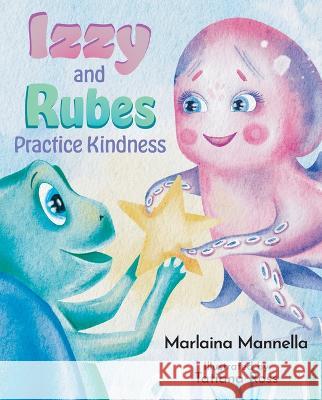Izzy and Rubes Practice Kindness Marlaina Mannella 9781637557747 Mascot Kids - książka