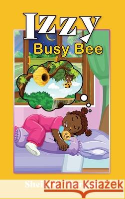Izzy Busy Bee Sheila C Morgan 9781631290718 Xulon Press - książka