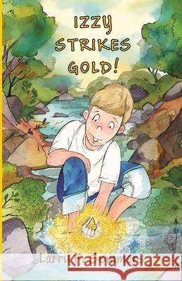 Izzy Strikes Gold! (PB) Larry F. Sommers 9781595989925 Three Towers Press - książka