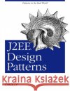 J2EE Design Patterns William Crawford Jonathan Kaplan 9780596004279 O'Reilly Media