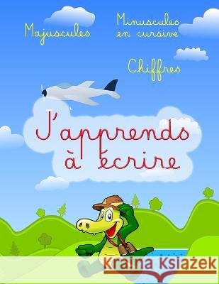 J'apprends à écrire: J'apprends à écrire GS Nour Elhouda 9798849314891 Independently Published - książka