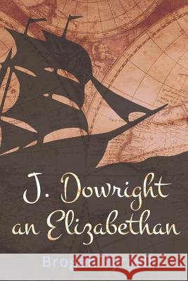 J.Downright: Brogan Tyrrell Brogan Tyrrell 9781719359795 Createspace Independent Publishing Platform - książka