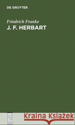 J. F. Herbart: Grundzüge Seiner Lehre Franke, Friedrich 9783111223285 Walter de Gruyter - książka