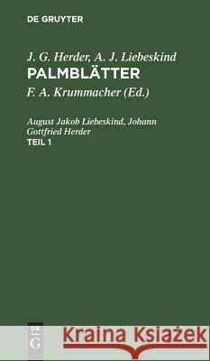 J. G. Herder; A. J. Liebeskind: Palmblätter. Teil 1 Liebeskind, August Jakob 9783111076270 De Gruyter - książka