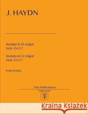J. Haydn, Sonatas in D major, Hob. XVI: 37 and in G Major, Hob. XVI:27 Shevtsov, Victor 9781545412077 Createspace Independent Publishing Platform - książka