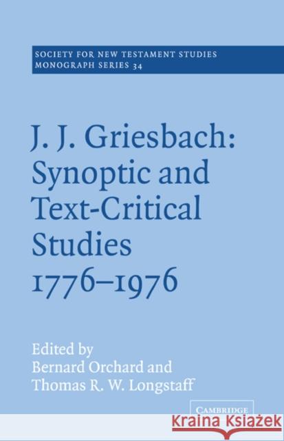 J. J. Griesbach: Synoptic and Text - Critical Studies 1776-1976 Bernard Orchard Thomas R. W. Longstaff John Court 9780521020558 Cambridge University Press - książka