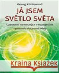 Já jsem světlo světa Georg Kühlewind 9788088337843 Franesa - książka