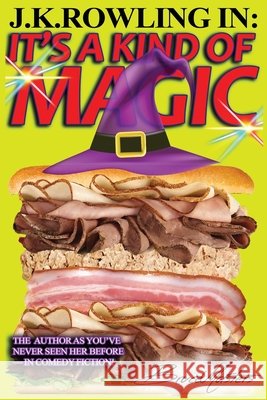 J.K. Rowling in: It's a Kind of Magic: The Author as You've Never Seen Her Before-In Comedy Fiction! Bruce Masters 9781091516618 Independently Published - książka