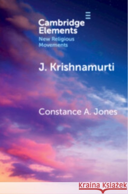 J. Krishnamurti: Self-Inquiry, Awakening, and Transformation Constance A. Jones (California Institute of Integral Studies) 9781009337755 Cambridge University Press - książka
