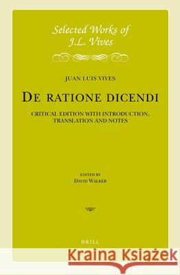 J.L. Vives: De ratione dicendi Juan Luis Vives, David J. Walker 9789004354760 Brill - książka