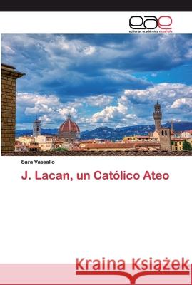 J. Lacan, un Católico Ateo Vassallo, Sara 9786200397454 Editorial Académica Española - książka