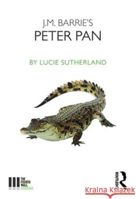 J. M. Barrie's Peter Pan Lucie Sutherland 9781138678880 Routledge - książka