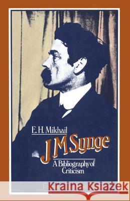 J. M. Synge: A Bibliography of Criticism Mikhail, Edward Halim 9781349022786 Palgrave MacMillan - książka