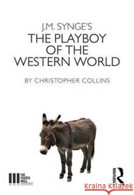 J. M. Synge's the Playboy of the Western World Chris Collins 9781138194694 Routledge - książka