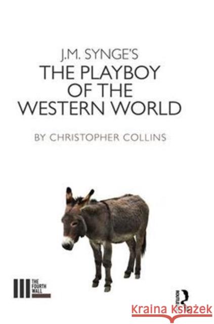 J. M. Synge's the Playboy of the Western World Christopher Collins 9781138472907 Routledge - książka