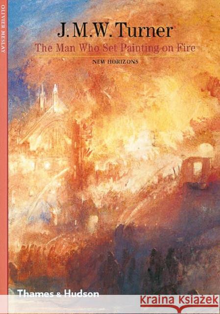 J. M. W. Turner: The Man Who Set Painting on Fire Olivier Meslay 9780500301180 Thames & Hudson Ltd - książka