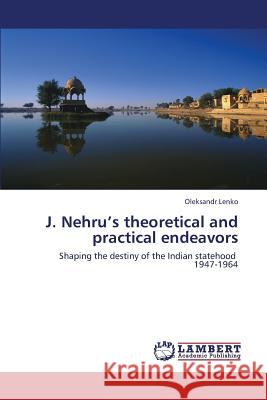J. Nehru's Theoretical and Practical Endeavors Lenko Oleksandr 9783844396867 LAP Lambert Academic Publishing - książka