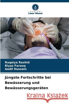 J?ngste Fortschritte bei Bew?sserung und Bew?sserungsger?ten Ruqaiya Rashid Riyaz Farooq Aadil Hussain 9786630071740 Verlag Unser Wissen - książka