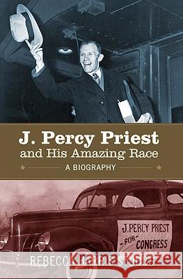 J. Percy Priest and His Amazing Race: A Biography Rebecca Harris Stubbs 9781439244135 Booksurge Publishing - książka